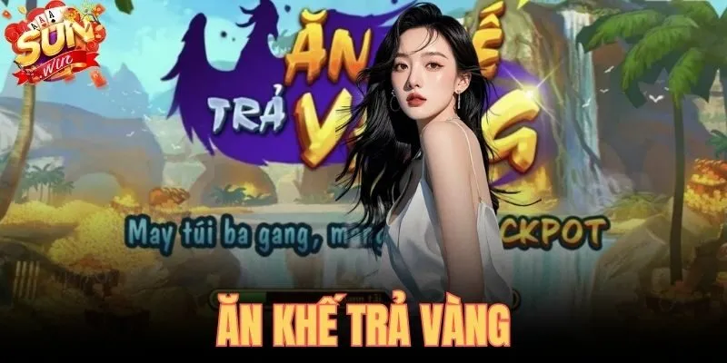 Ăn Khế Trả Vàng SUNWIN - Chim Phượng Hoàng Ban Lộc