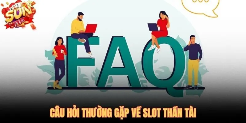 Giải đáp nhanh trước khi vào phiên quay Thần Tài tại SUNWIN