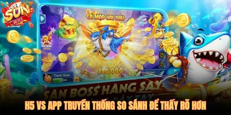 Bắn cá H5 vượt trội về dung lượng tốc độ và tương thích thiết bị