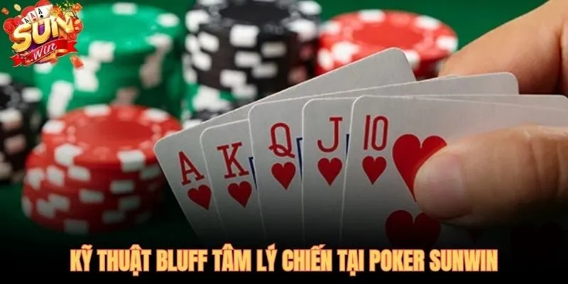 Bluff tâm lý chiến và fold equity quyết định tất cả tại poker SUNWIN